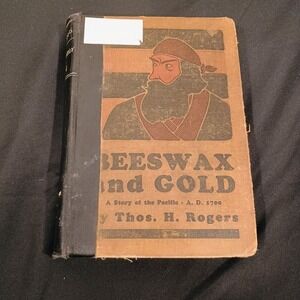 Beeswax and Gold A Story of the Pacific by Thos H Rogers Hardcover Book 1929